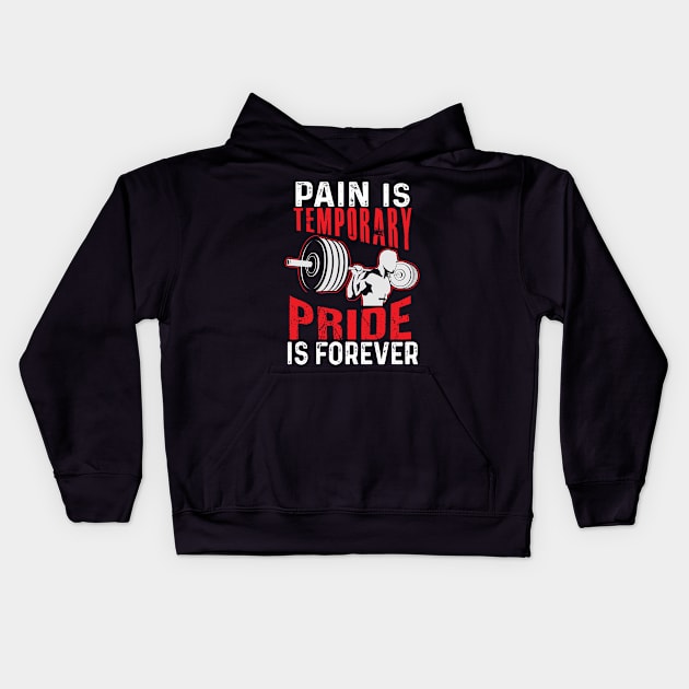 Pain Is Temporary Pride Is Forever Kids Hoodie by BrickorBrackdesigns